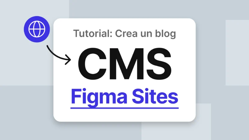 Cómo usar el CMS de Figma Sites